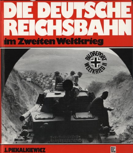 Die deutsche Reichsbahn im zweiten Weltkrieg