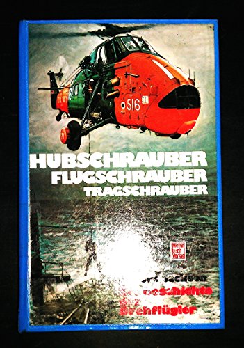 Hubschrauber / Flugschrauber / Tragschrauber - Die Geschichte der Drehflügler - Robert Jackson