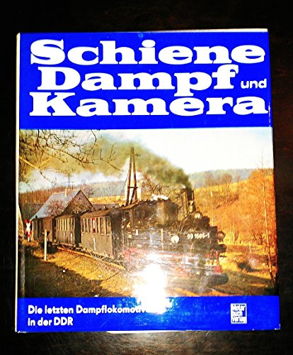 Beispielbild fr Schiene, Dampf und Kamera. Die letzten Dampflokomotiven in der DDR zum Verkauf von medimops