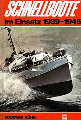 Beispielbild fr Schnellboote im Einsatz 1939-1945 zum Verkauf von Bernhard Kiewel Rare Books