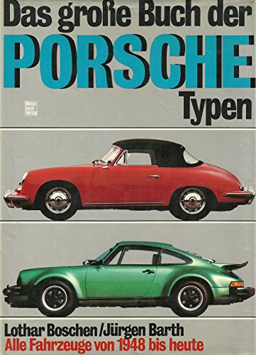 Beispielbild fr Das Grosse Buch der Porsche-Typen. Alle Fahrzeuge von 1948 bis heute zum Verkauf von medimops