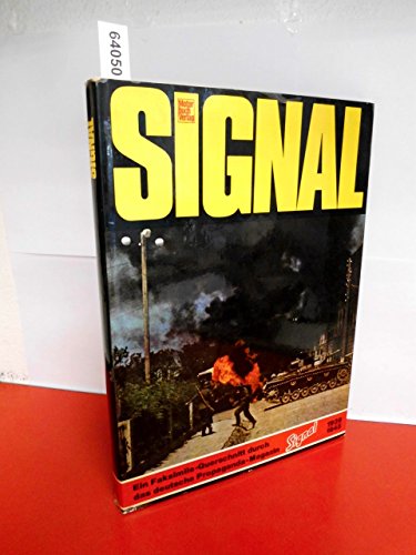 SIGNAL.: Faksimile-Querschnitt durch das deutsche Propagandamagazin 1939 - 1945.