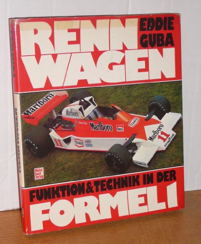 RENNWAGEN. Funktion und Technik in der Formel 1 - Guba, Eddie