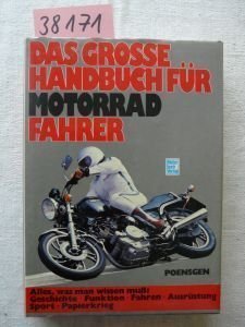 Das große Handbuch für Motorradfahrer. Alles, was man wissen muß : Geschichte, Funktion, Fahren, ...