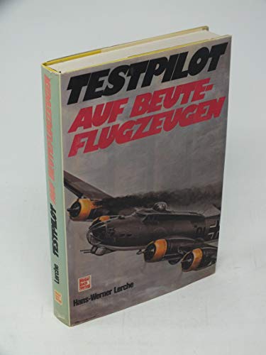 Testpilot Auf Beuteflugzeugen - Lerche, Hans-Werner