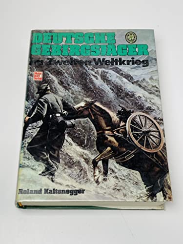 Deutsche GebirgsjaÌˆger im Zweiten Weltkrieg (German Edition) (9783879435036) by Kaltenegger, Roland