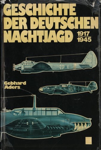 9783879435098: Die Geschichte der deutschen Nachtjagd 1917-1945
