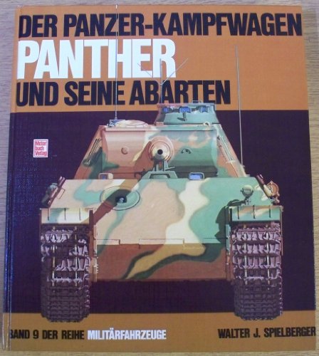 Beispielbild fr Der Panzerkampfwagen Panther und Seine Abarten, Militarfahrzeuge Band 9 zum Verkauf von John M. Gram