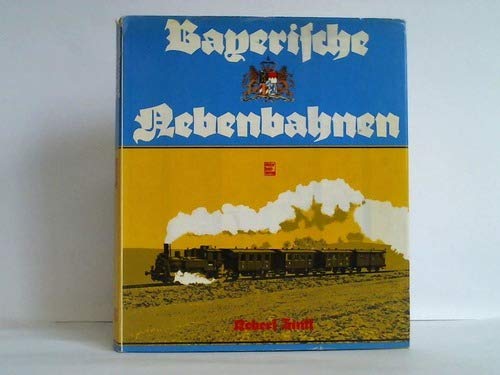 Beispielbild fr Bayerische Nebenbahnen zum Verkauf von medimops