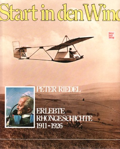 Start in den Wind. Erlebte Rhöngeschichte 1911 - 1926. - Riedel, Peter