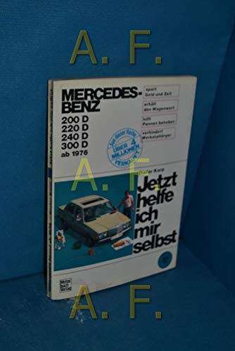Stock image for Jetzt helfe ich mir selbst. Mercedes-Benz 200 D/220 D/240 D/300 D/300 TD ab 1976. for sale by Steamhead Records & Books