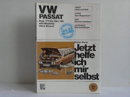Stock image for VW Passat (alle Modelle. August 77 bis Oktober 80 ohne Diesel). Jetzt helfe ich mir selbst. for sale by medimops