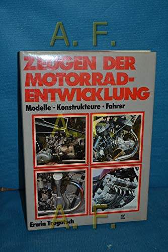 Stock image for Zeugen der Motorradentwicklung. Modelle, Konstrukteure, Fahrer for sale by medimops