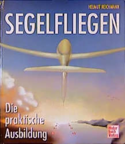 Strecken-Segelflug. Ein Lehrbuch für den Leistungs- und Wettbewerbssegelflug - Reichmann, Helmut -