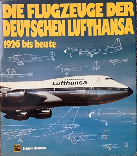 Beispielbild fr Die Flugzeuge der Deutschen Lufthansa, 1926 bis heute (German Edition) zum Verkauf von Books Unplugged