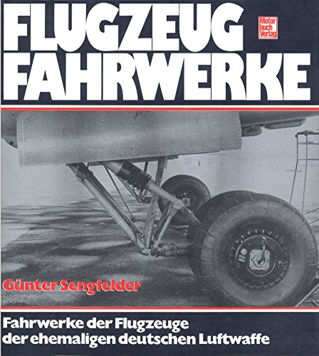Flugzeugfahrwerke: Fahrwerke der Flugzeuge der ehemaligen deutschen Luftwaffe (German Edition)