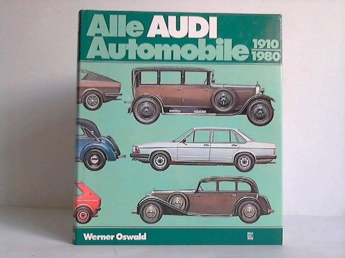 Stock image for Alle Audi-Automobile 1910-1980: Typologie der Marke Audi einst und heute (German Edition) for sale by HPB-Red