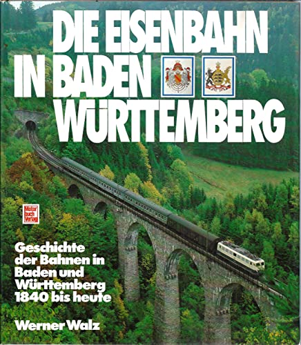 Die Eisenbahn in Baden-Württemberg Geschichte der Bahnen in Baden und Württemberg 1840 bis heute