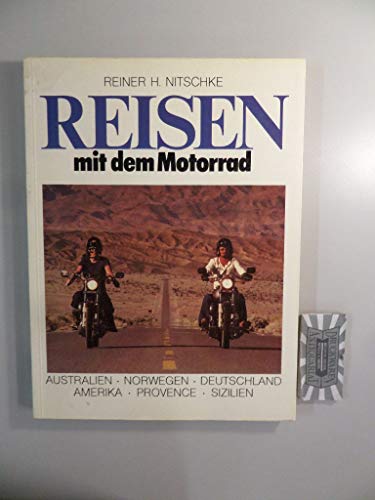 Reisen mit dem Motorrad Australien Norwegen Deutschland Amerika Provence Sizilien