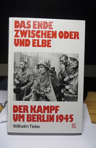 Beispielbild fr Das Ende zwischen Oder und Elbe. Der Kampf um Berlin 1945. zum Verkauf von Bojara & Bojara-Kellinghaus OHG