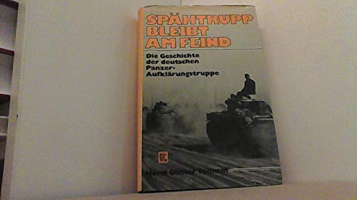 9783879437412: spahtrupp_bleibt_am_feind-die_geschichte_der_deutschen_panzer-aufklarungstruppe