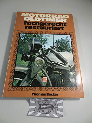 Motorrad-Oldtimer fachgerecht restauriert - Becker, Thomas: 9783879437658 -  AbeBooks