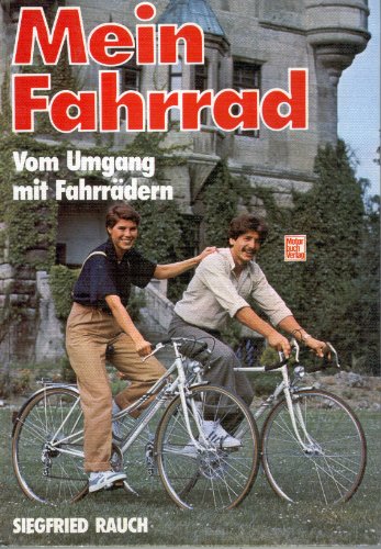 Stock image for Mein Fahrrad : vom Umgang mit Fahrrädern. for sale by medimops
