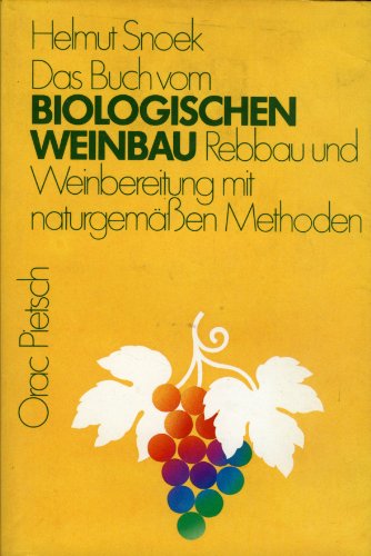 Beispielbild fr Das Buch vom Biologischen Weinbau. Rebbau und Weinbereitung mit naturgemen Methoden zum Verkauf von Klaus Kuhn Antiquariat Leseflgel