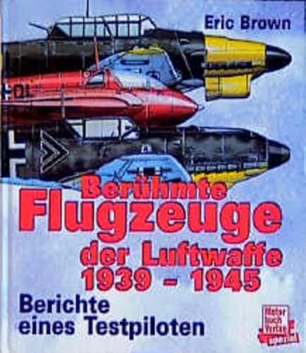 Imagen de archivo de Berhmte Flugzeuge der Luftwaffe 1939 - 1945. Sonderausgabe.: Berichte eines Testpiloten. a la venta por Bcherpanorama Zwickau- Planitz