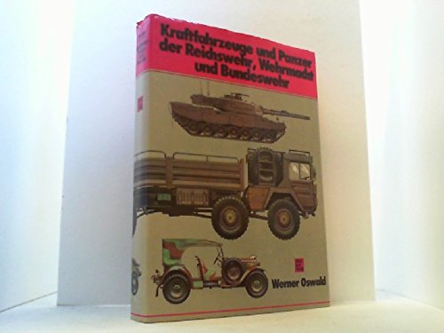 9783879438501: Kraftfahrzeuge und Panzer der Reichswehr, Wehrmacht und Bundeswehr. Katalog der deutschen Militrfahrzeuge von 1900 bis heute. [Mit zahlreichen schwarzweien Abbildungen].