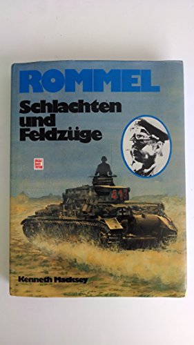 Rommel - Schlachten und FeldzÃ¼ge (9783879438686) by Macksey, Kenneth