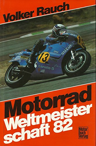 MOTORRAD - Weltmeisterschaft '82 / Volker Rauch