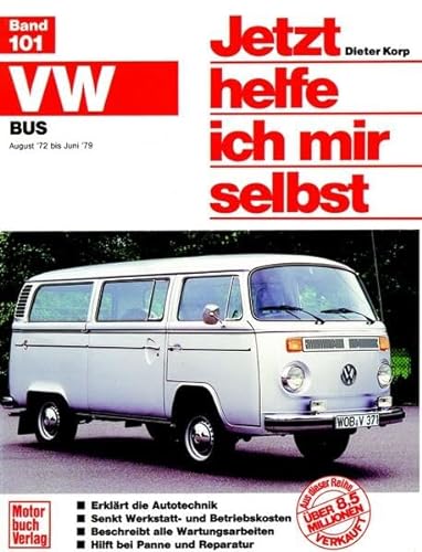 VW Transporter/Bus : August '72 bis Juni '79 : alle Modelle / Dieter Korp. Unter Mitarb. von Thomas Lautenschlager. - Korp, Dieter