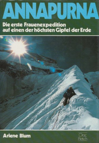 ANNAPURNA. d. erste Frauenexpedition auf e.d. höchsten Gipfel d. Erde - Blum, Arlene