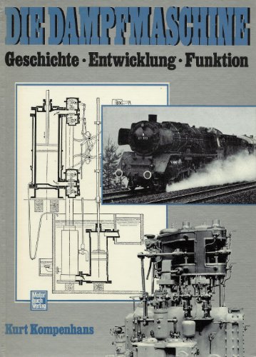 Beispielbild fr Die Dampfmaschine. Geschichte, Entwicklung, Funktion zum Verkauf von medimops