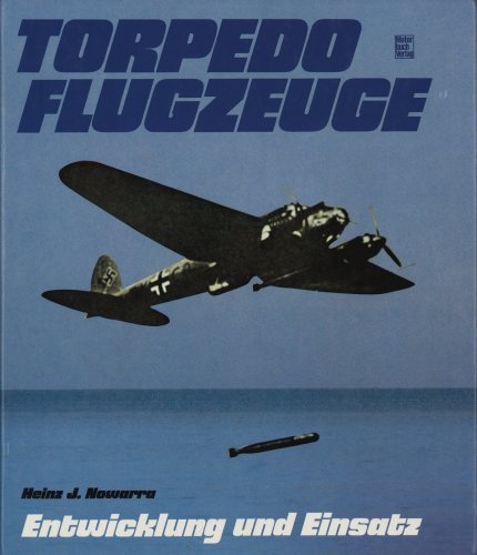 Stock image for Torpedo Flugzeuge. Entwicklung und Einsatz for sale by HALCYON BOOKS