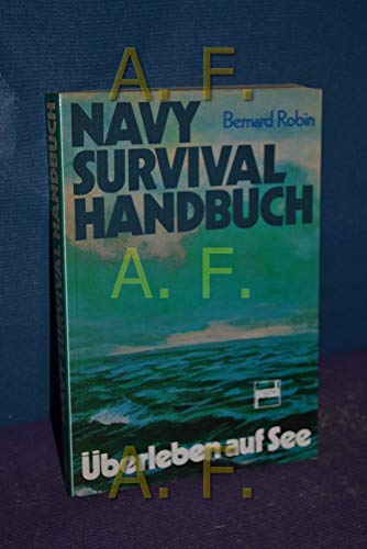 Überleben auf See : Navy survival Handbuch. - Robin, Bernard