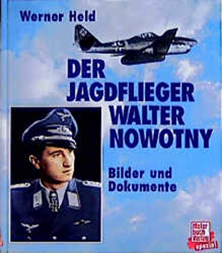 Stock image for Der Jagdflieger Walter Nowotny (Bilder und Dokumente) (German Edition) for sale by Books From California