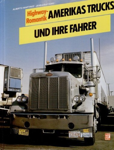 Amerikas Trucks und ihre Fahrer - Martinez, Alberto Nory, Jean-Loup