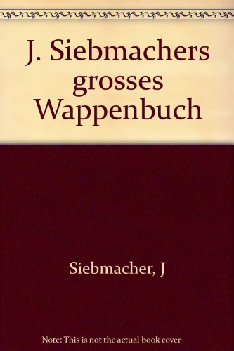 9783879471010: J. Siebmachers grosses Wappenbuch