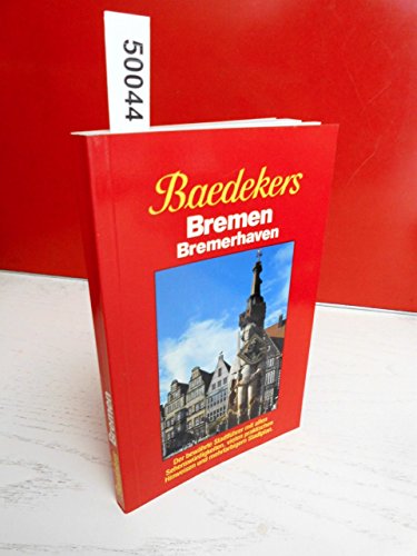 Baedeker Stadtführer, Bremen, Bremerhaven: Der bewährte Stadtführer mit allen Sehenswürdigkeiten, vielen praktischen Hinweisen und mehrfarbigem Stadtplan