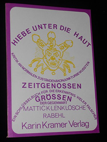 Beispielbild fr Hiebe unter die Haut. Kritik an normalen Zustnden & konjunkturbewussten Zeitgenossen. Ein Schlsselbuch fr die Erkenntnis vieler falscher Grssen der Gegenwart. IDK Nr. 3. zum Verkauf von Mephisto-Antiquariat