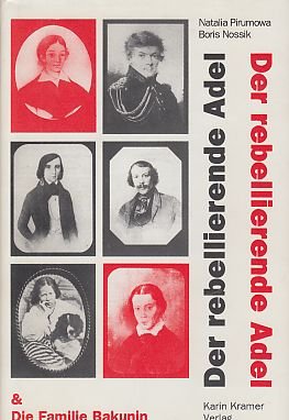 Der rebellierende Adel & Die Familie Bakunin - Nossik, Boris Pirumowa, Natalia;