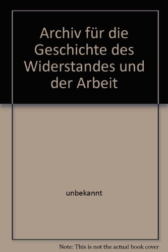 Stock image for Archiv fr die Geschichte des Widerstandes und der Arbeit No. 2/ 3 for sale by Der Ziegelbrenner - Medienversand