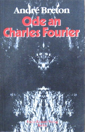 Ode an Charles Fourier. Surrealismus und utopischer Sozialismus. Herausgegeben, übersetzt und kom...