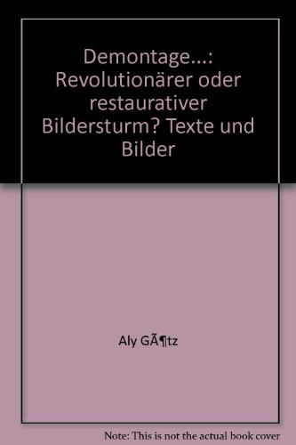 Beispielbild fr Demontage.: Revolutionrer oder restaurativer Bildersturm? Texte und Bilder zum Verkauf von medimops