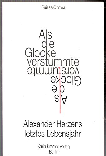 9783879561902: Als die Glocke verstummte: Alexander Herzens letztes Lebensjahr (Livre en allemand)