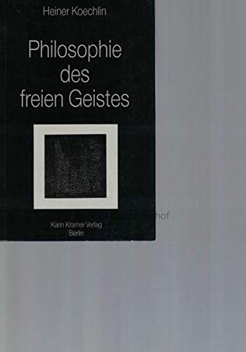 9783879561957: Philosophie des freien Geistes: Essays und Vortrage [Paperback] by Koechlin, ...