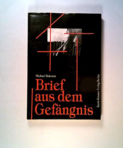 Imagen de archivo de Brief aus dem Gefängnis, Die 'Beichte' (Sondereinband) von Michail Bakunin (Autor) a la venta por Nietzsche-Buchhandlung OHG