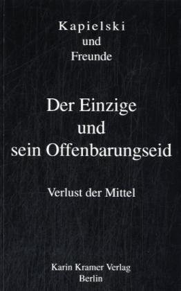 Beispielbild fr Der Einzige und sein Offenbarungseid. Verlust der Mittel. zum Verkauf von Antiquariat Dirk Borutta